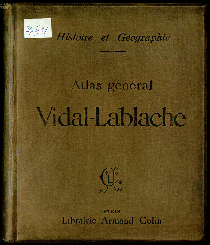 Atlas general Vidal-Lablache:Histoire et Geographie: 420 cartes et cartons, index alphabetique de 46 000 noms