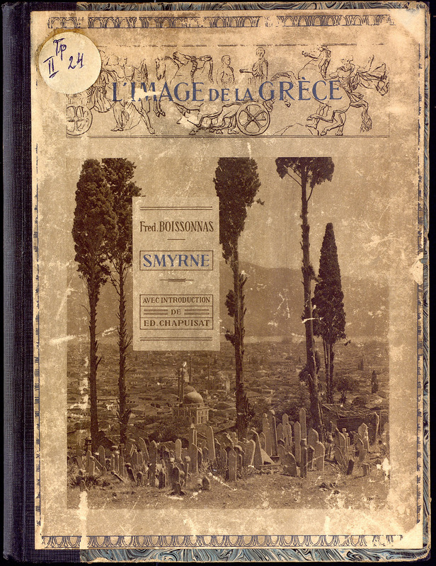 L’Image de la Grеce. Smyrne. Photographies de Edmond Boissonnas. Introduction de Ed. Chapuisat