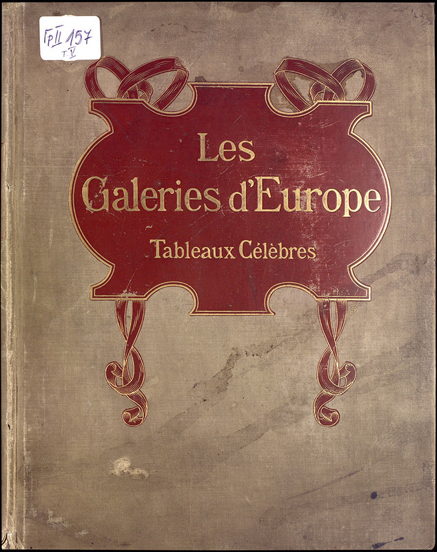 Les Galeries d'Europe. Tableaux Celebres.72 planches en couleurs accompagnees d'un texte inedit