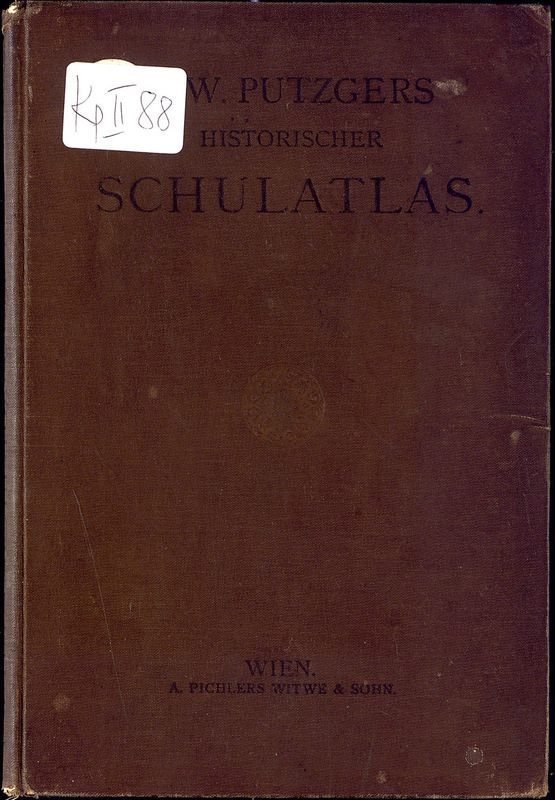 Putzgers Historischer Schul-Atlas zur alten, mittleren und neuen Geschichte