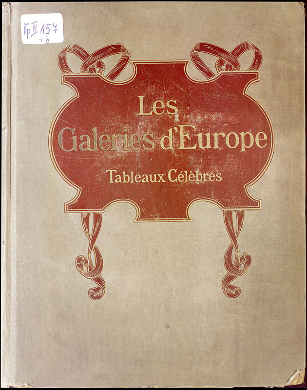 Les Galeries d'Europe. Tableaux Celebres.72 planches en couleurs accompagnees d'un texte inedit