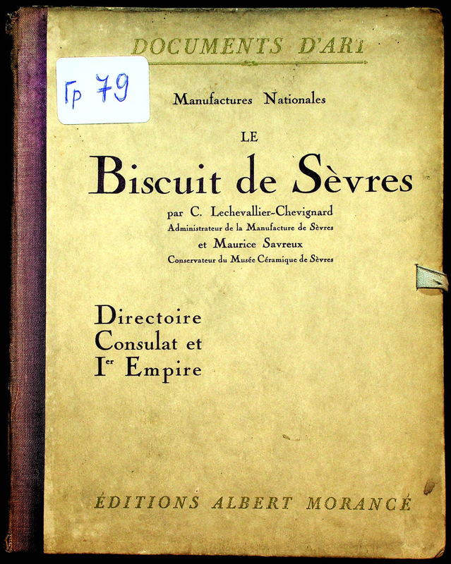 Le biscuit de Sеvres edirectoire, Consulat et 1er Empire par G. Lechevallier-Chevignard et Maurice Savreux