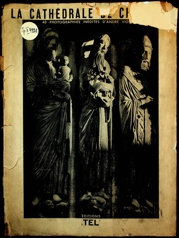 La cathedrale de chartres. 40 photographies inedites d ' Andre Vigneau